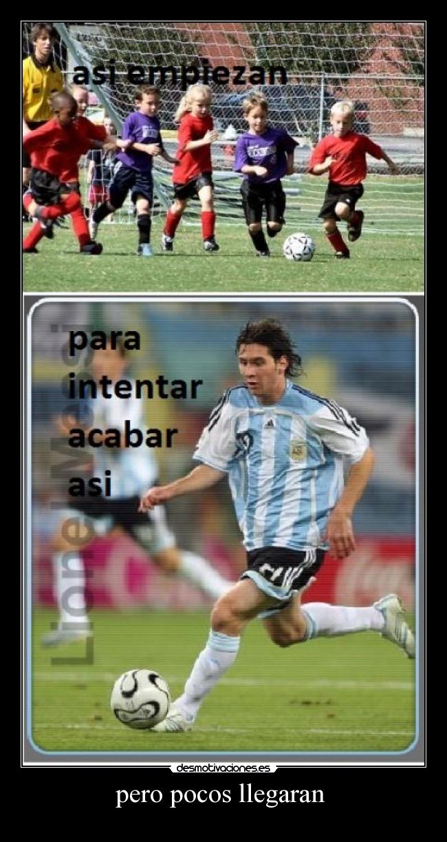 pero pocos llegaran -