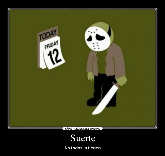 Suerte - No todos la tienen