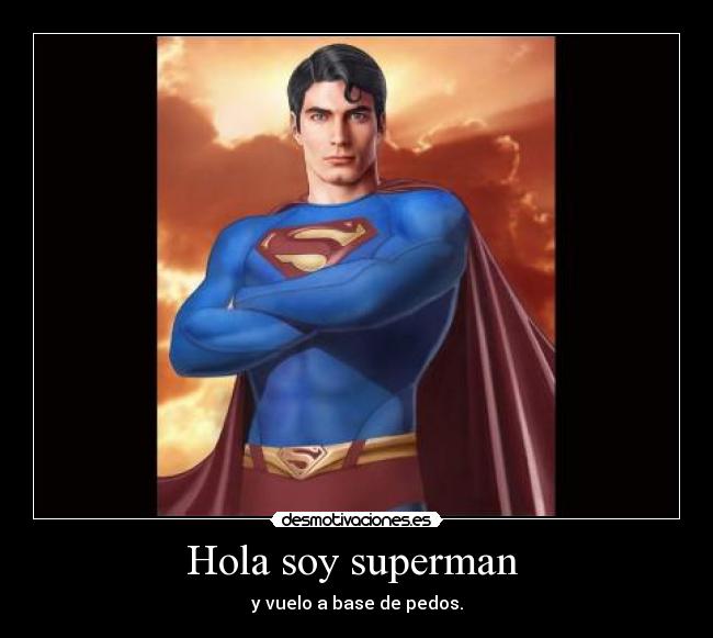 Hola soy superman -
