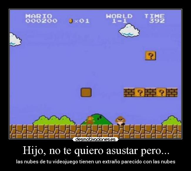 Hijo, no te quiero asustar pero... - las nubes de tu videojuego tienen un extraño parecido con las nubes