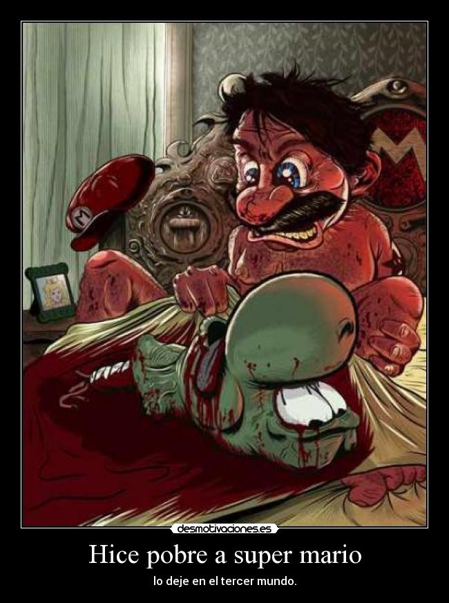 Hice pobre a super mario -