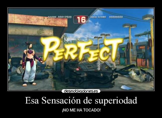 Esa Sensación de superiodad - ¡NO ME HA TOCADO!