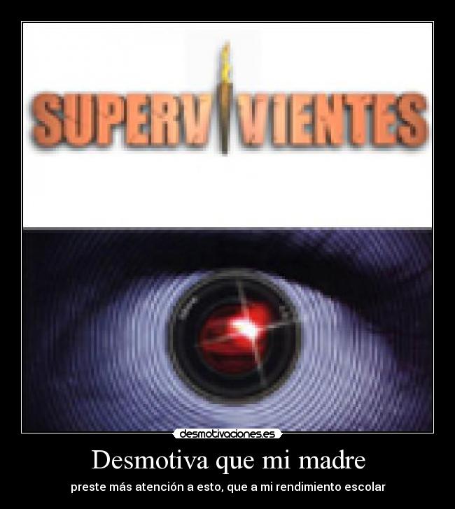 Desmotiva que mi madre -