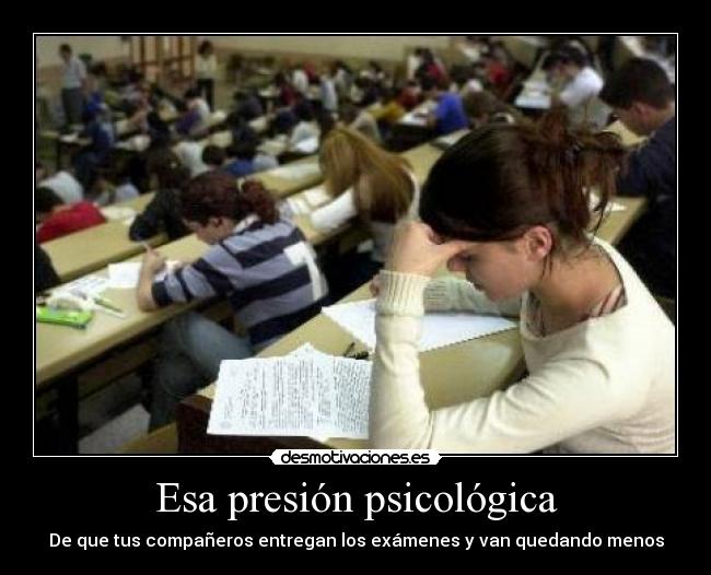 Esa presión psicológica -