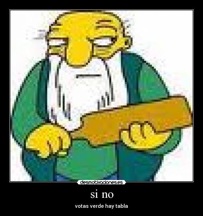 si no - votas verde hay tabla