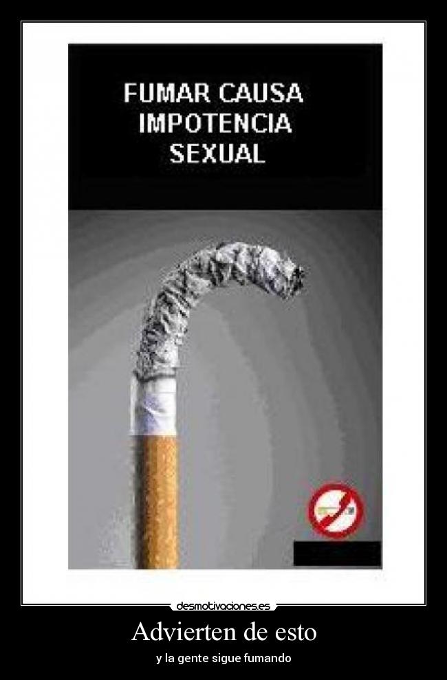 Advierten de esto - y la gente sigue fumando