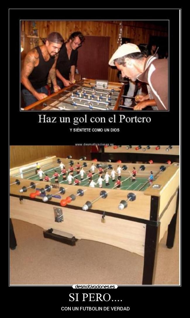 SI PERO.... - CON UN FUTBOLIN DE VERDAD
