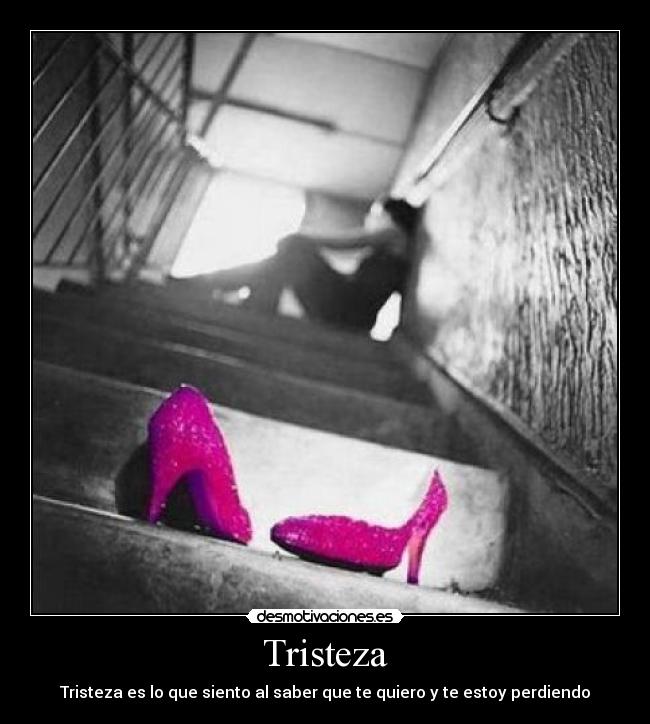 Tristeza carteles tristeza te quiero naty10 desmotivaciones