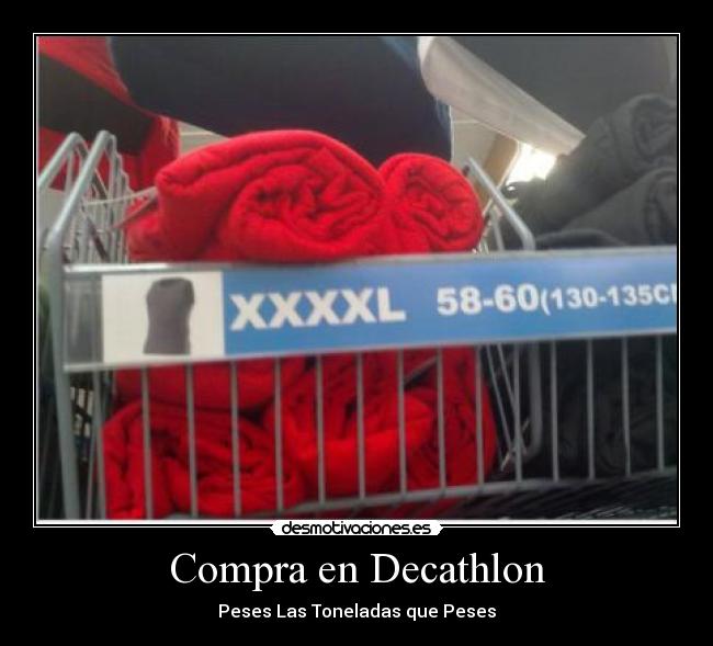 Compra en Decathlon - Peses Las Toneladas que Peses