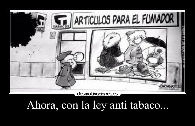 Ahora, con la ley anti tabaco... - 