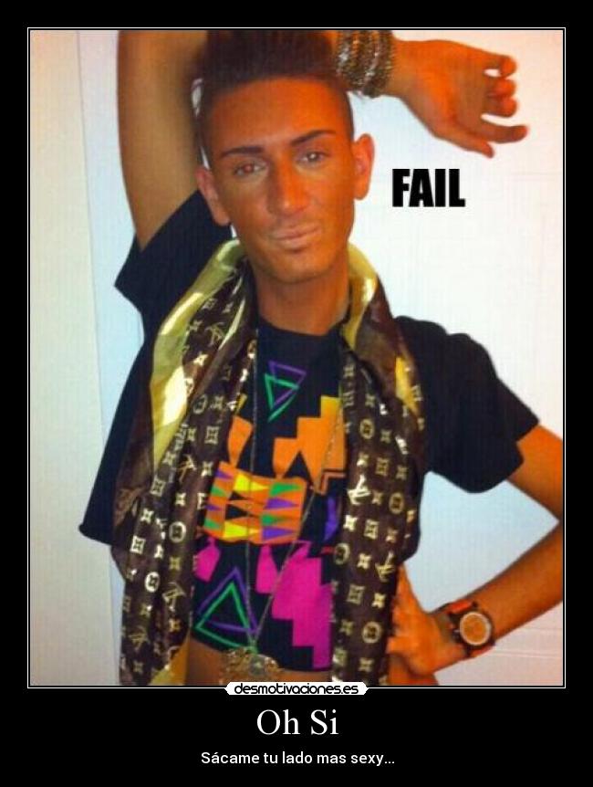 Oh Si - Sácame tu lado mas sexy...