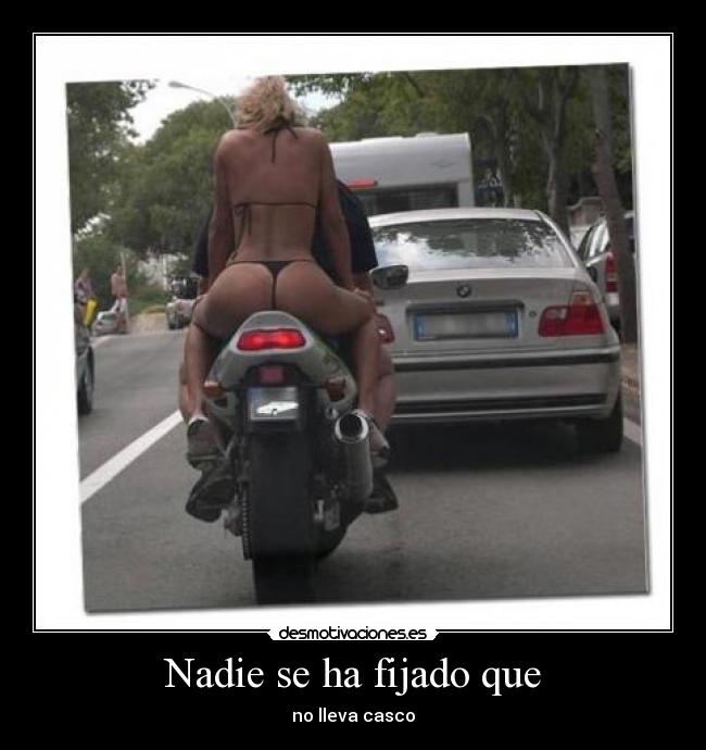 Nadie se ha fijado que - no lleva casco