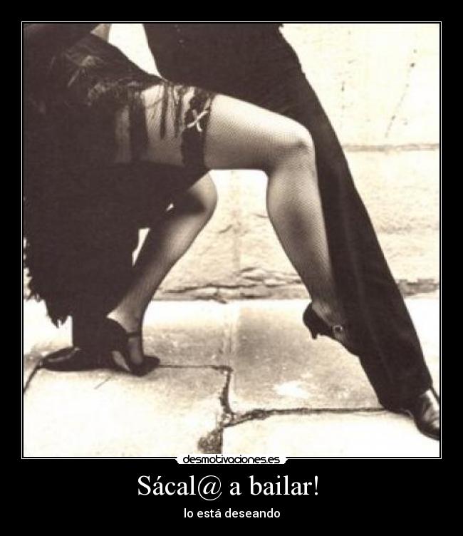 Sácal@ a bailar! -