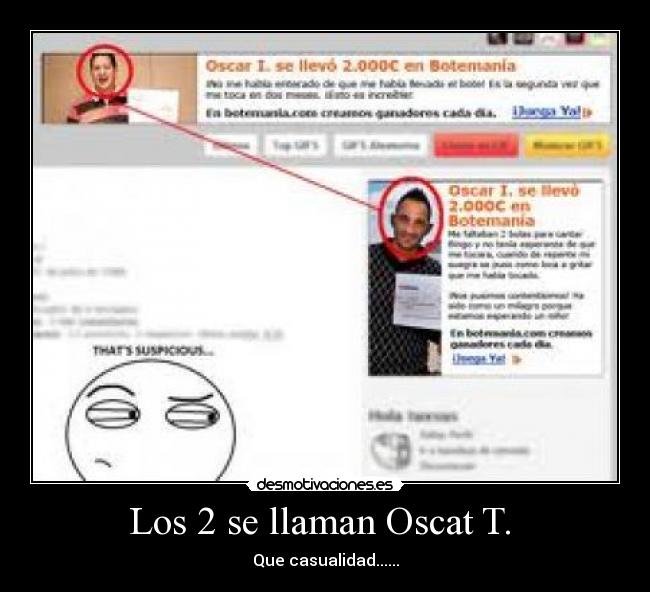 Los 2 se llaman Oscat T. - Que casualidad......