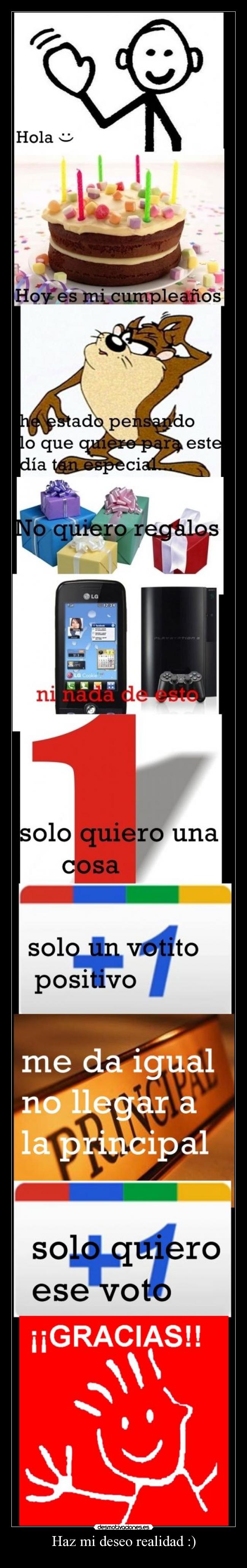 Haz mi deseo realidad :) -