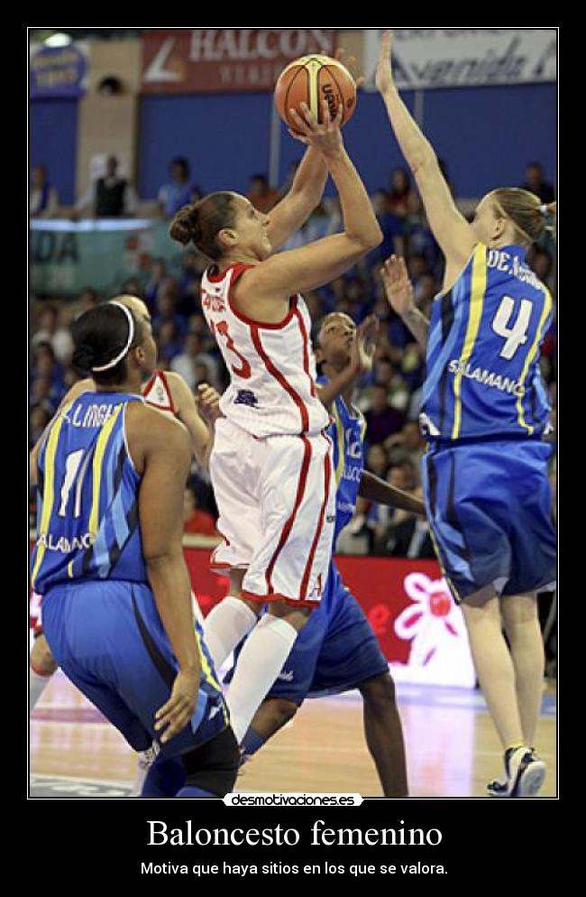 Baloncesto femenino - Motiva que haya sitios en los que se valora.