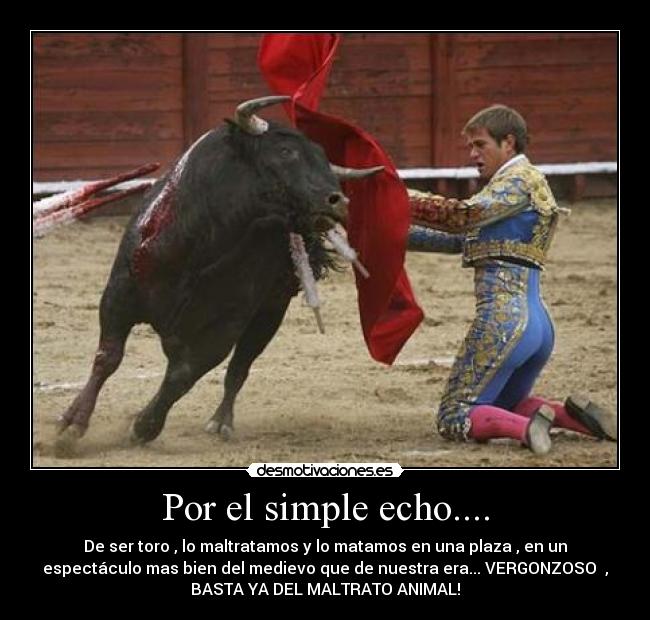 Por el simple echo.... -