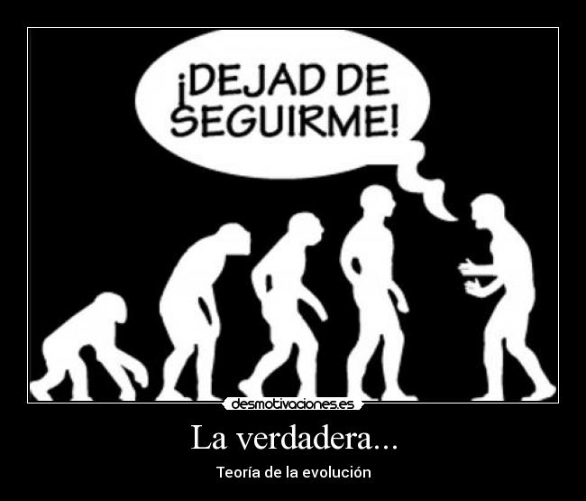 La verdadera... - Teoría de la evolución