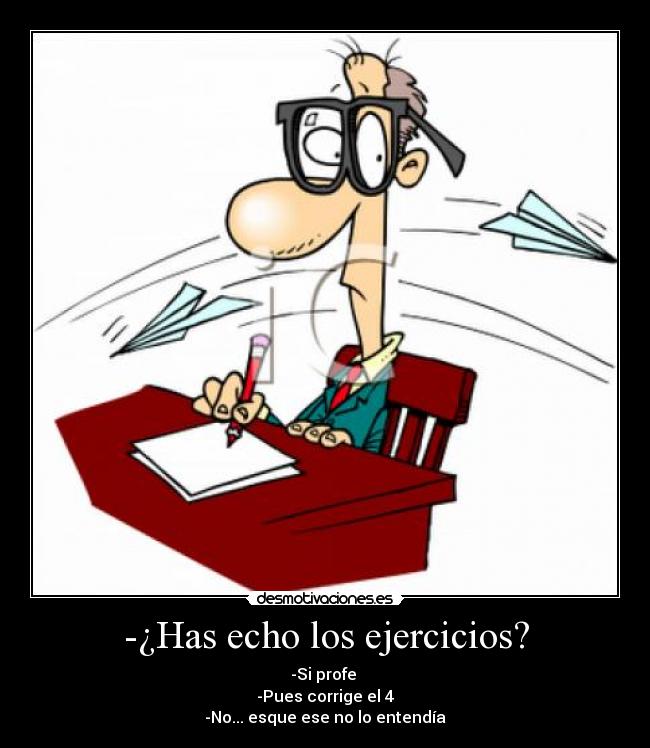 -¿Has echo los ejercicios? - 