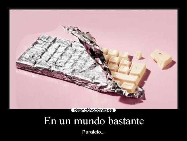 En un mundo bastante -