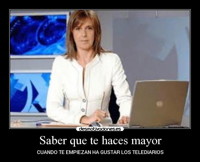 Saber que te haces mayor -