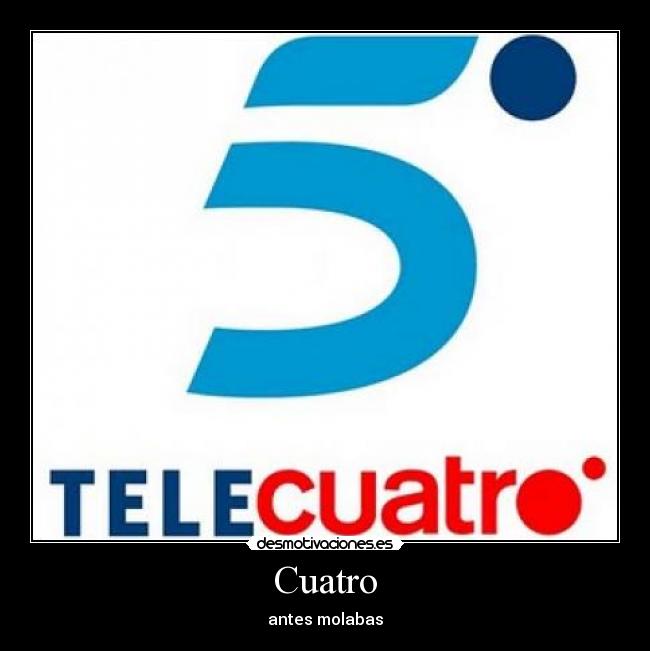 Cuatro -