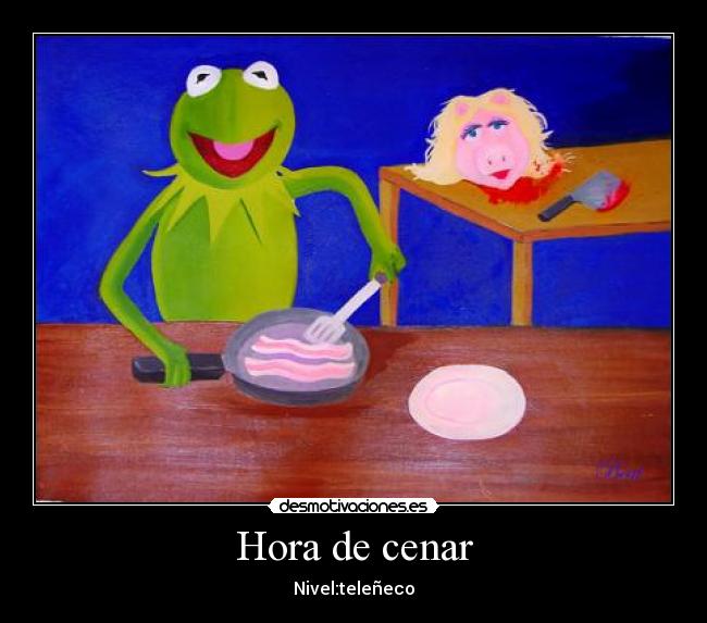 Hora de cenar - Nivel:teleñeco