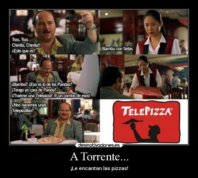 A Torrente... -