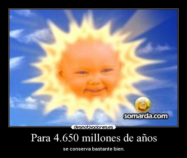 Para 4.650 millones de años -