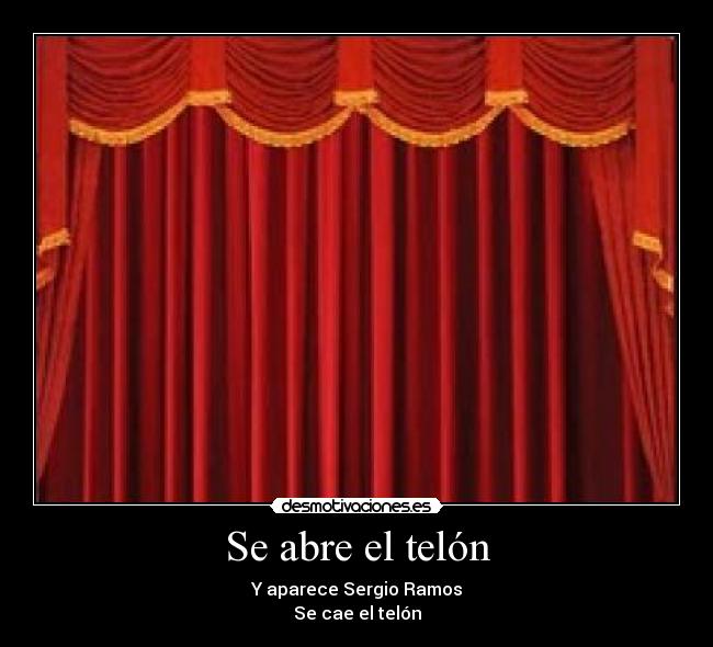 Se abre el telón - Y aparece Sergio Ramos
Se cae el telón