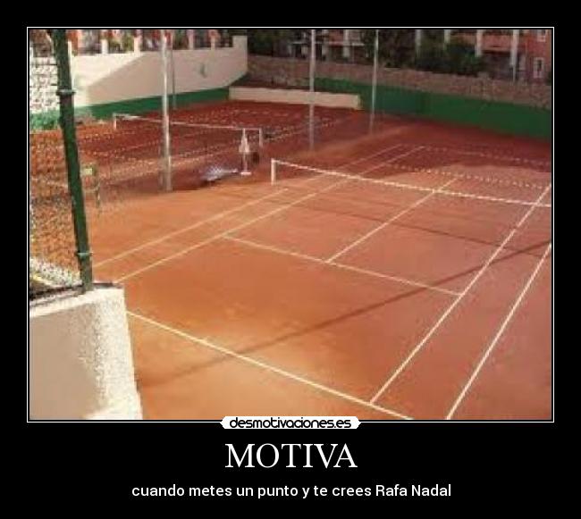 MOTIVA - cuando metes un punto y te crees Rafa Nadal