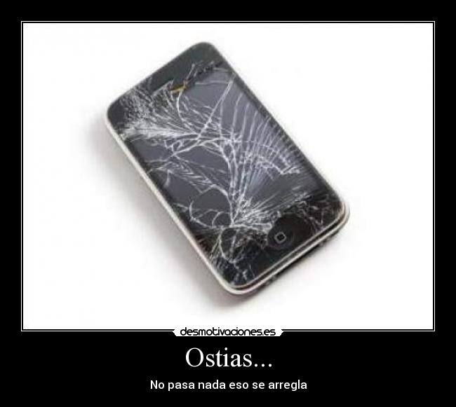 Ostias... - No pasa nada eso se arregla