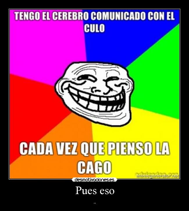 Pues eso - ..