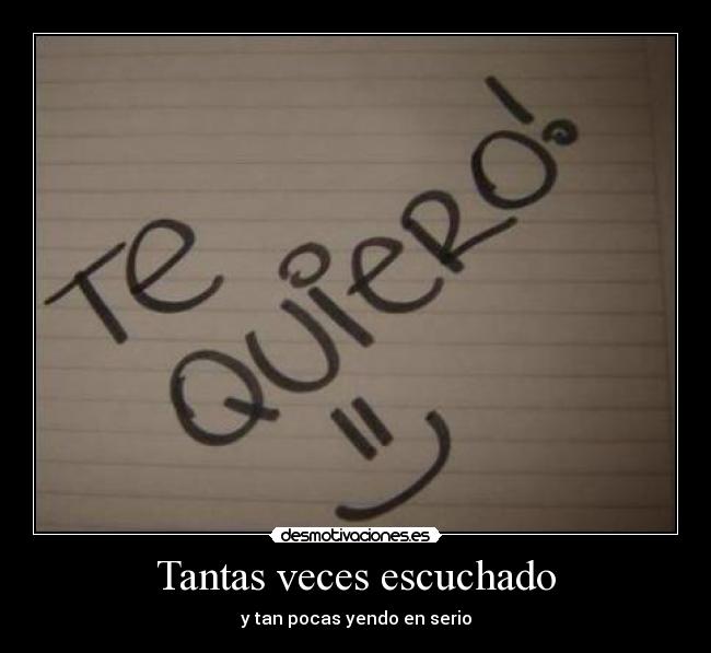 Tantas veces escuchado - y tan pocas yendo en serio