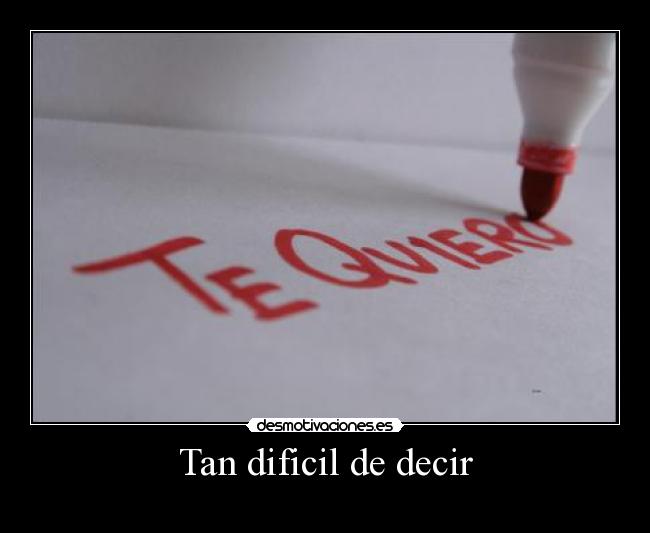 Tan dificil de decir -