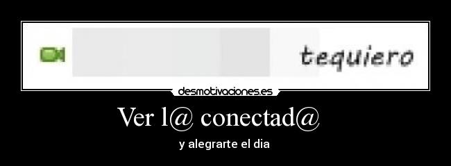 Ver l@ conectad@   - 