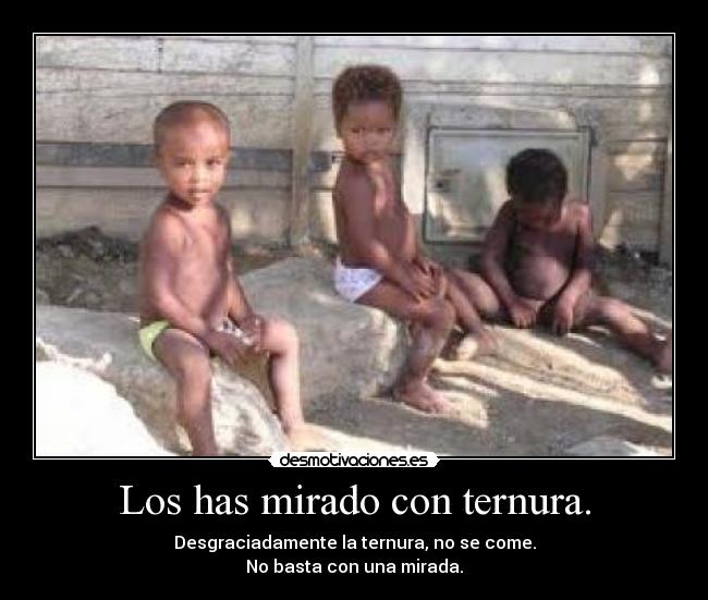 Los has mirado con ternura. - 