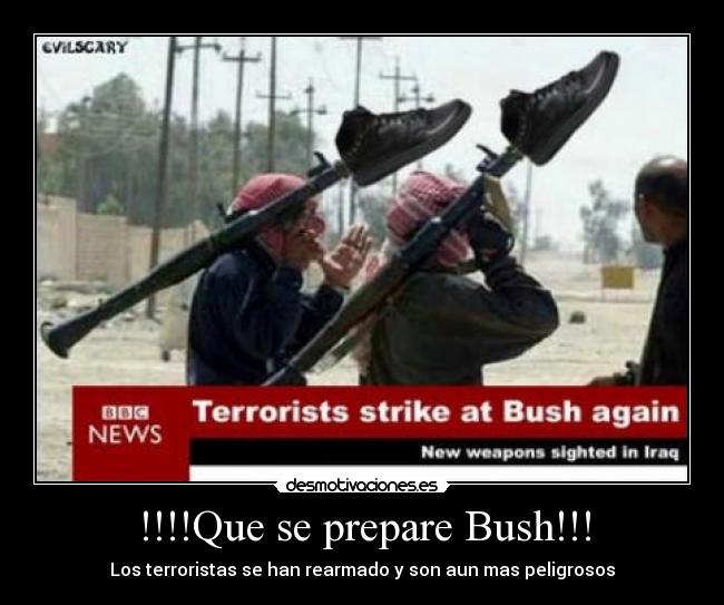 !!!!Que se prepare Bush!!! -