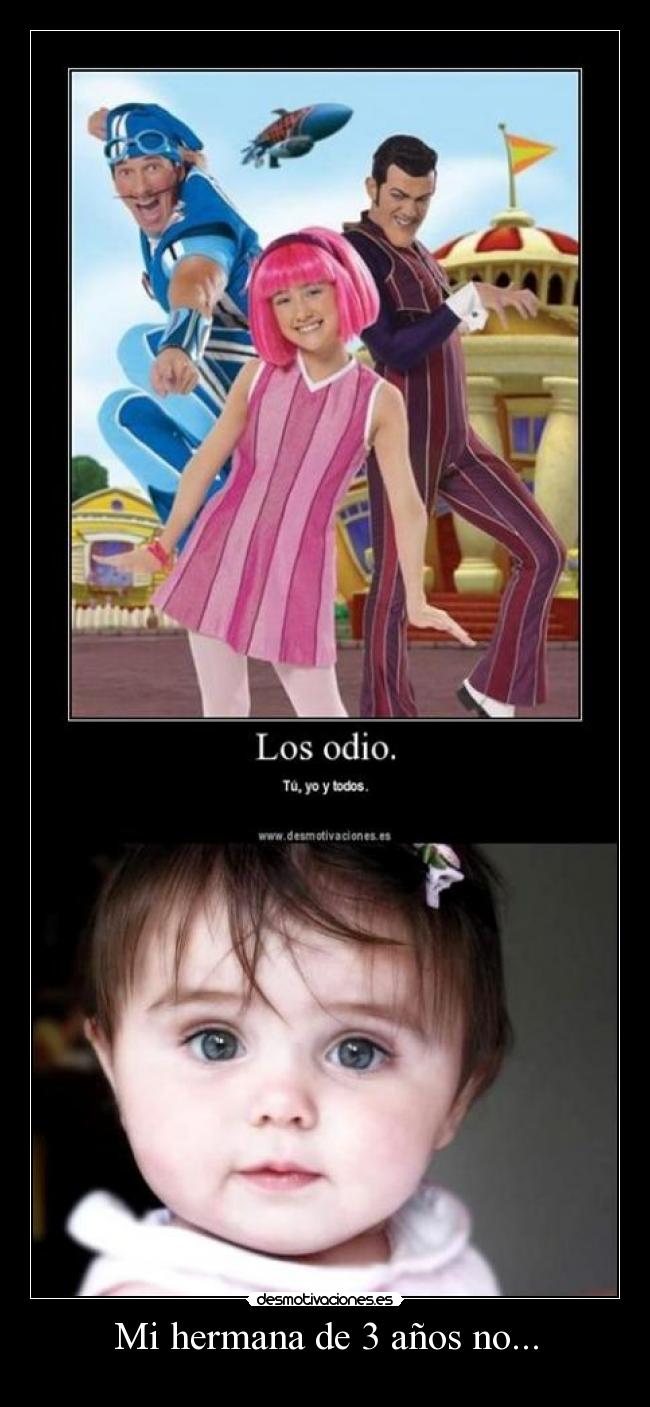 Mi hermana de 3 años no... -