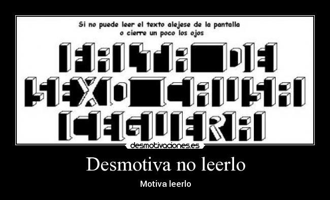 Desmotiva no leerlo -