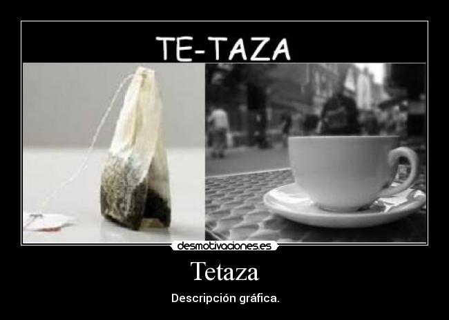 Tetaza - Descripción gráfica.