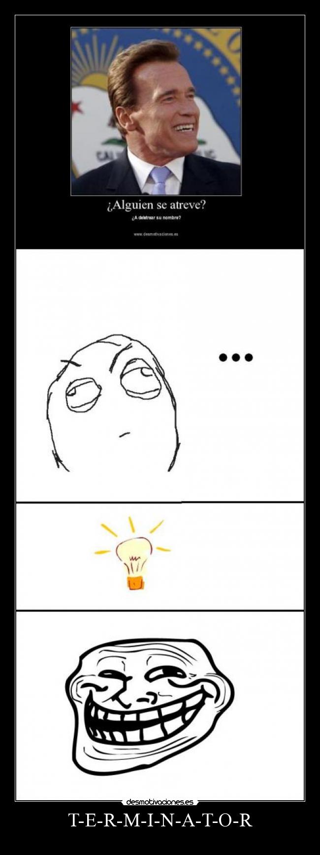 T-E-R-M-I-N-A-T-O-R - 