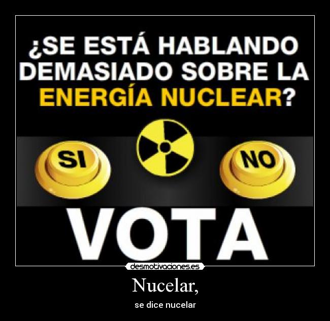 Nucelar, - se dice nucelar