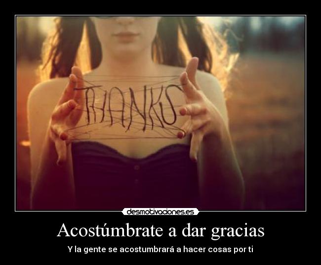 Acostúmbrate a dar gracias - 