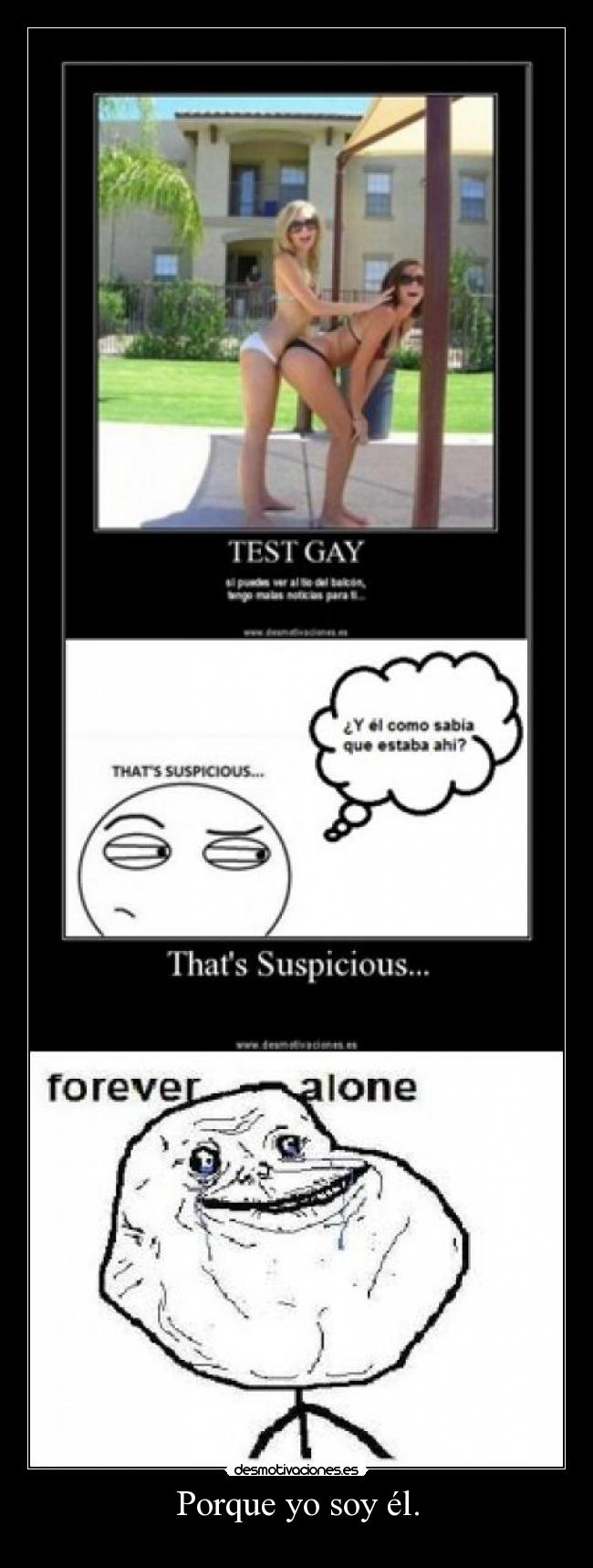 Porque yo soy él. -