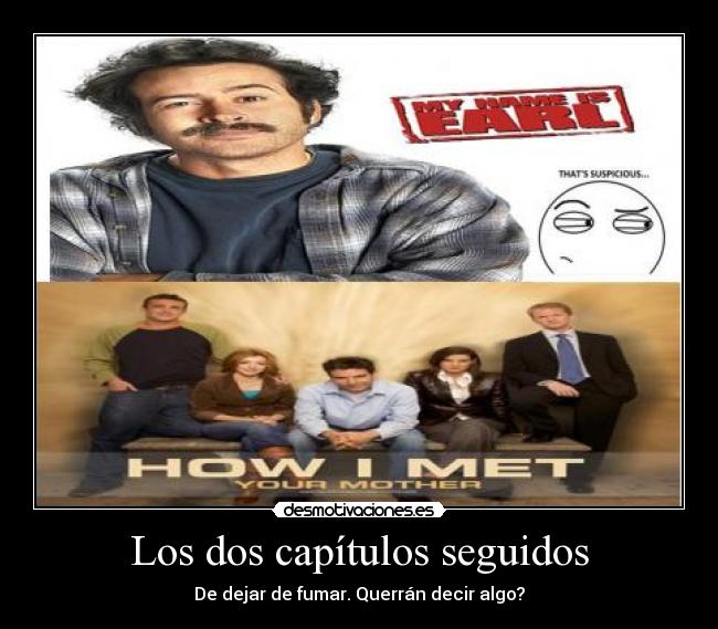 Los dos capítulos seguidos - De dejar de fumar. Querrán decir algo?