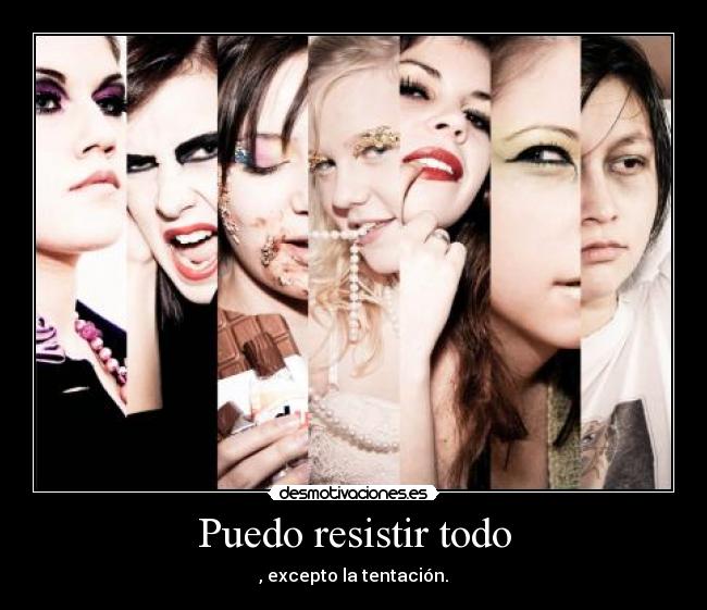 Puedo resistir todo -