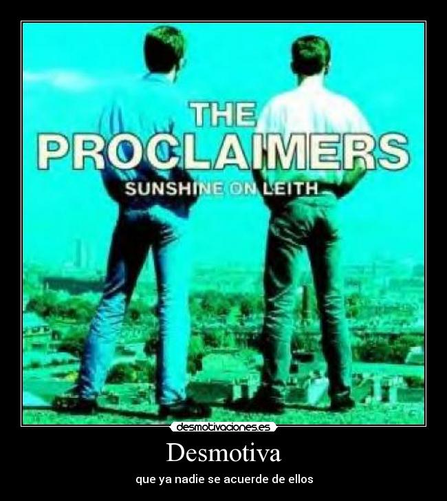 Desmotiva - que ya nadie se acuerde de ellos