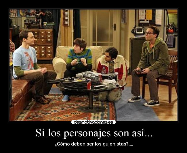 carteles guionistas the big bang theory freaks desmotivaciones