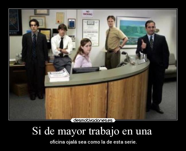 Si de mayor trabajo en una -